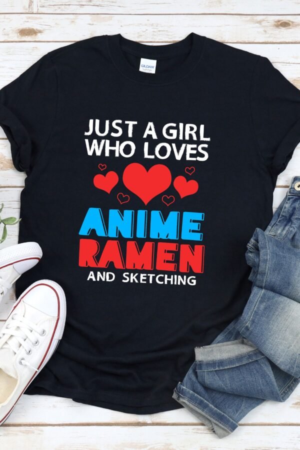 Anime Shirt, Ramen Shirt Girl, Girl Sketch Shirts, Just A Who Loves & Sketching, Otaku