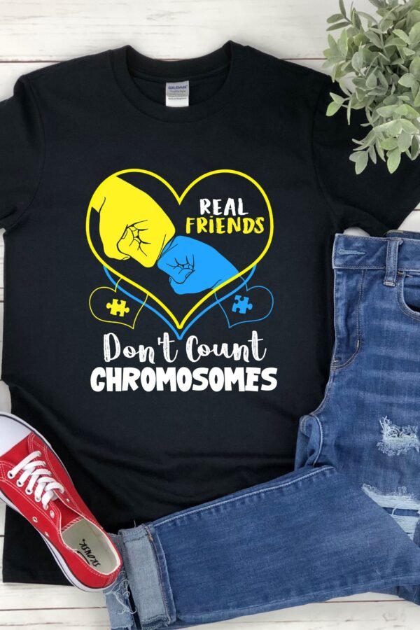 Down Syndrome Mom Shirt, Awareness Real Friends Dont Count Chromosomes, Teacher