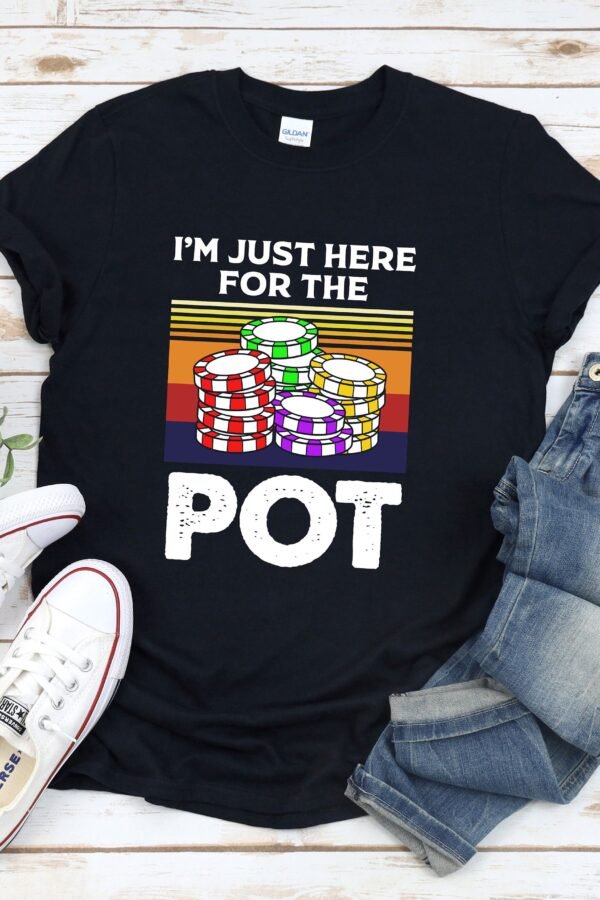 Funny Gambling Shirts, Poker Player T-Shirt, Casino Shirt, Retro Im Here For The Pot, Card Game Shirt Men