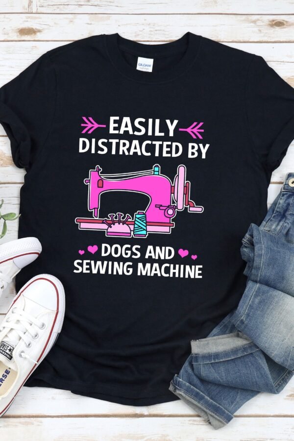 Funny Quilting Shirt, Sewing Machine Dog Lover Grandma Easily Distracted By Dogs And