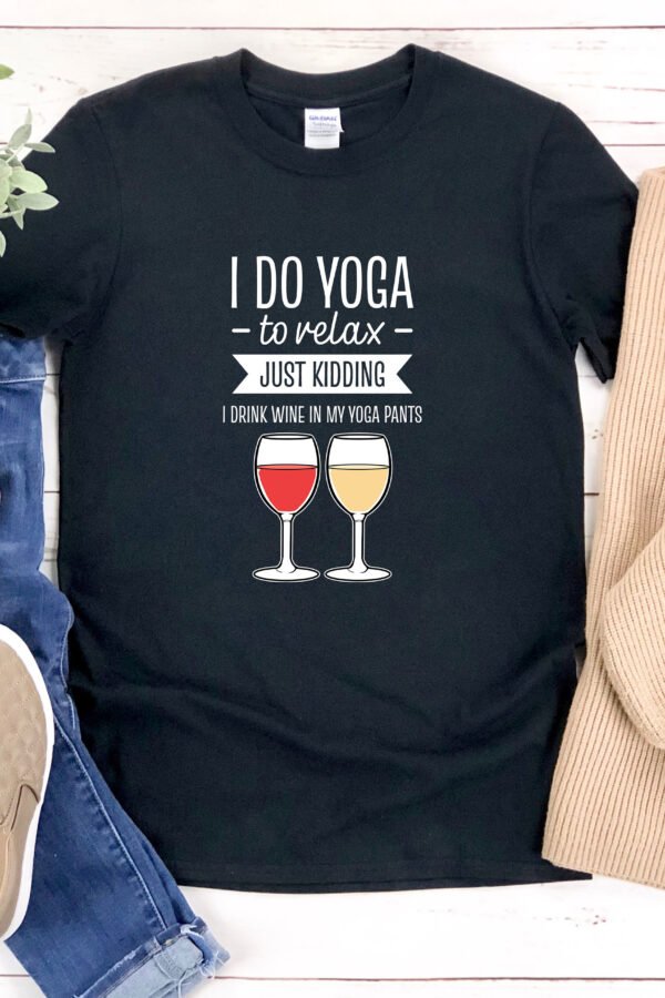 Funny Wine Shirt, Yoga Shirt Women Funny, Wine, I Do Yoga, Drink in My Pants, Workout Shirts, Exercise