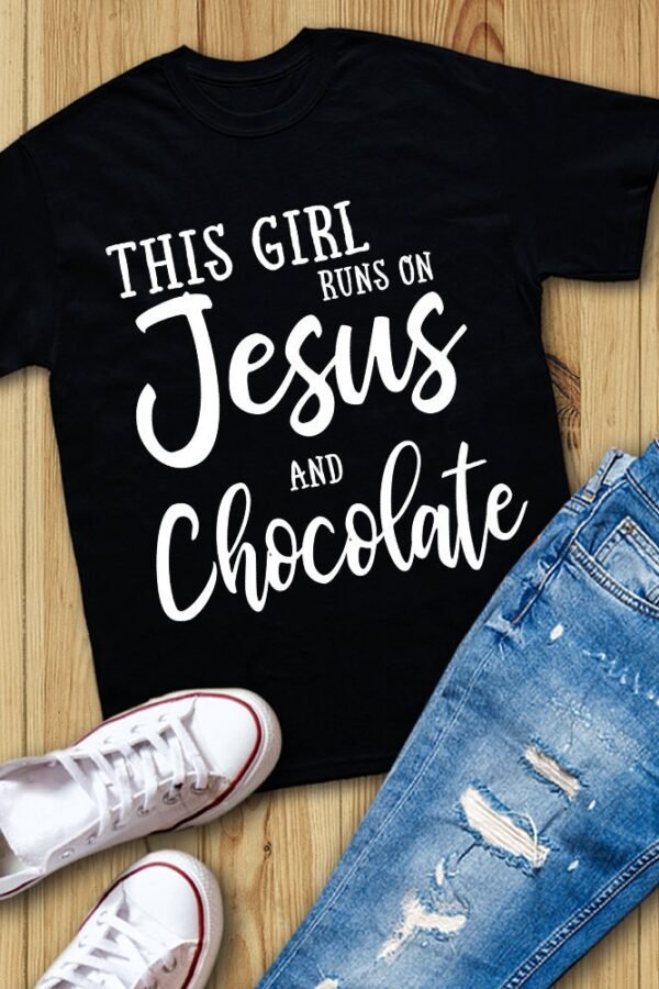 This Girl Runs On Jesus & Chocolate Shirt, Lover Gift, Christian V-Neck, Tank Top, Sweatshirt, Hoodie