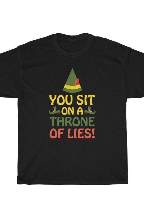 You Sit On A Throne Of Lies Funny T-Shirt