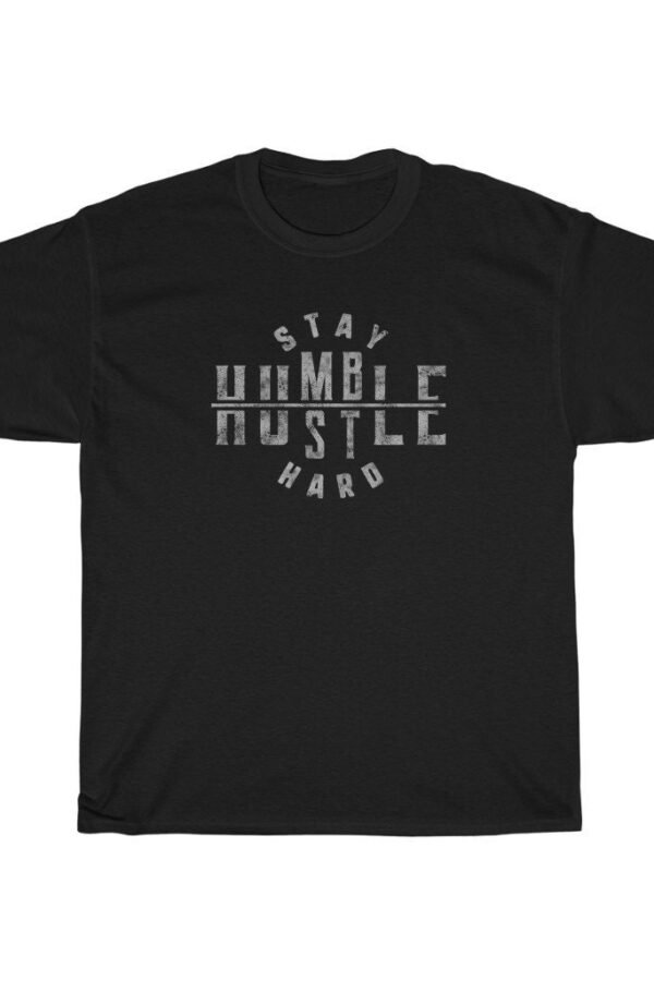 stay Humble Hustle Hard Inspirational T-Shirt